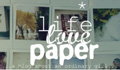 life.love.paper